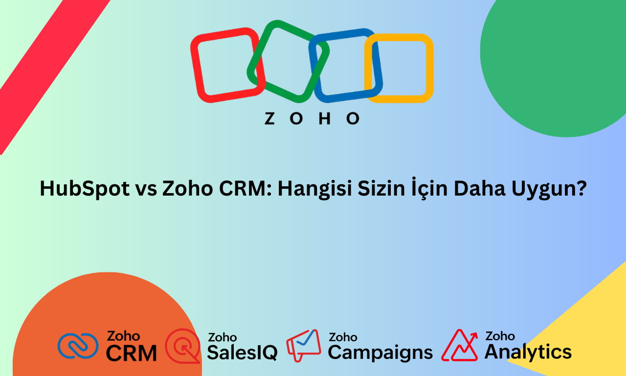 HubSpot vs Zoho CRM: Hangisi Sizin İçin Daha Uygun?