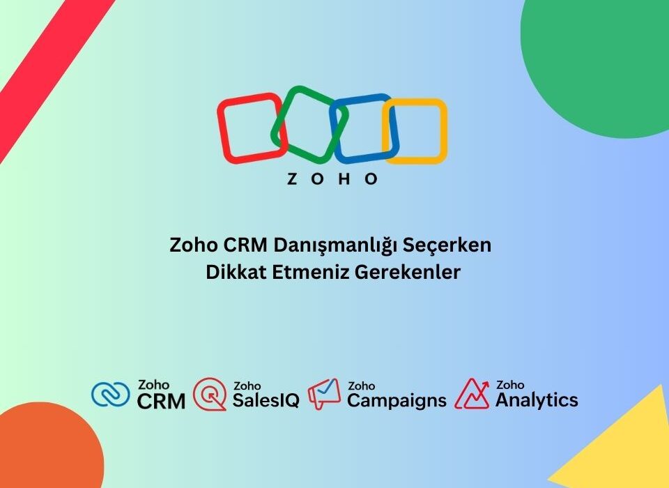 Zoho CRM Danışmanlığı Seçerken Dikkat Etmeniz Gerekenler