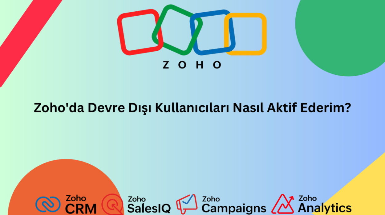 Zoho'da Devre Dışı Kullanıcıları Nasıl Aktif Ederim