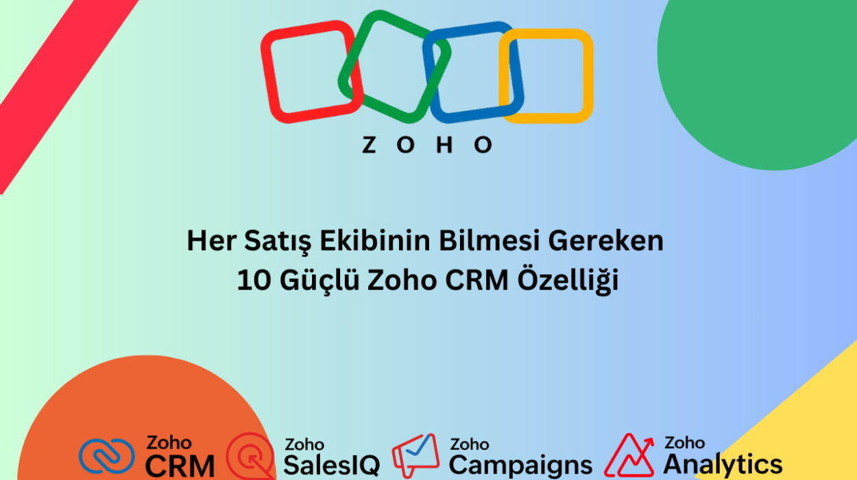 Her Satış Ekibinin Bilmesi Gereken 10 Güçlü Zoho CRM Özelliği