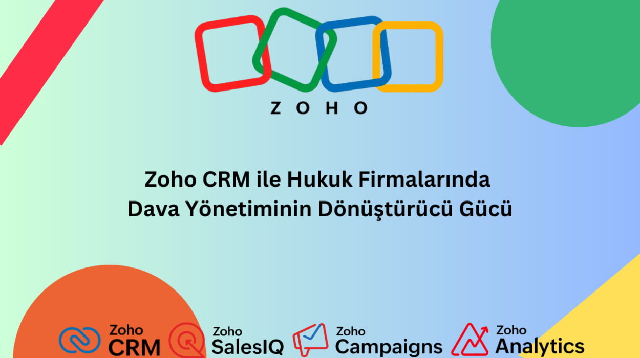 Zoho CRM ile Hukuk Firmalarında Dava Yönetiminin Dönüştürücü Gücü