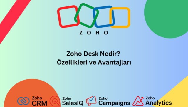 Zoho Desk Nedir_ Özellikleri ve Avantajları