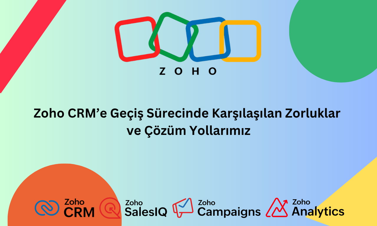 Zoho CRM’e Geçiş Süreci